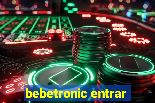 bebetronic entrar